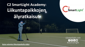 C2 SmartLight Academy: Energiaa säästävät älyratkaisut liikuntapaikoille