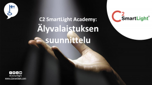 C2 SmartLight Academy: Älyvalaistuksen suunnittelu